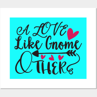 A Love Like Gnome Other Posters and Art